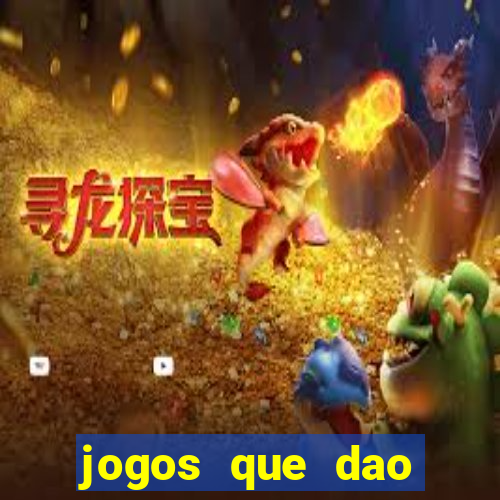 jogos que dao dinheiro ao se cadastrar